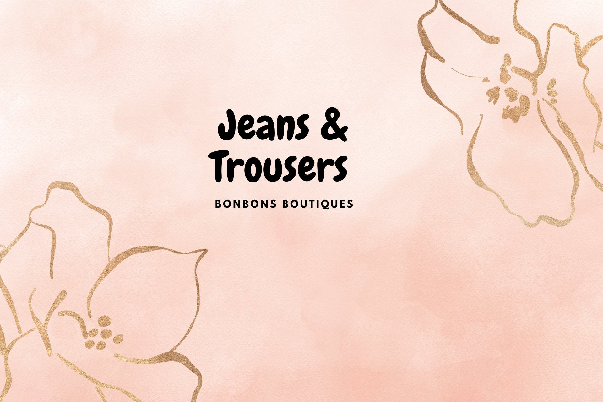 Jeans & Trousers